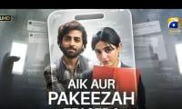 A New Thrilling Episode Of ‘Aik Aur Pakeeza’ To Be On Air On Geo TV
