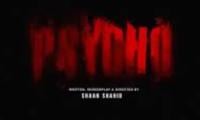 Psychological Thriller Film ‘Psycho’ Set To Make A Big Impact On Eid-ul-Azha